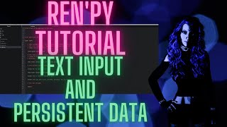 Renpy Tutorial | Text Input and Persistent Data