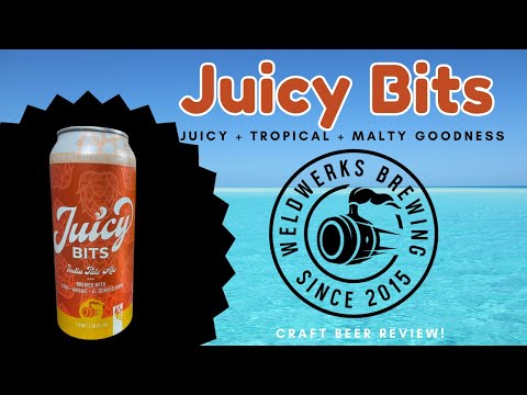 Weldwerks Brewing Company Juicy Bits IPA | Craft Beer Review