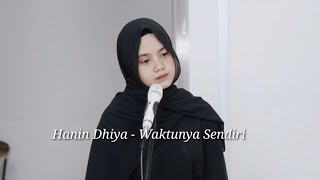 Download lagu Hanin Dhiya - Waktunya Sendiri [Lirik] mp3