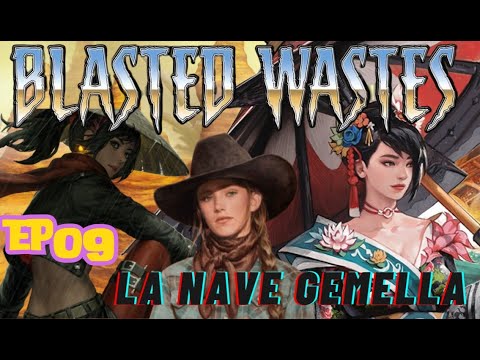 LA NAVE GEMELLA (parte 1) - EP09 Blasted Wastes - Let's Play Shadows of Brimstone