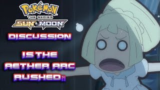 Is the Aether Foundation Arc Rushed or Not Rushed?! | Pokemon Sun and Moon Anime Discussion