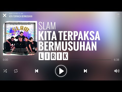 Slam - Kita Terpaksa Bermusuhan [Lirik]