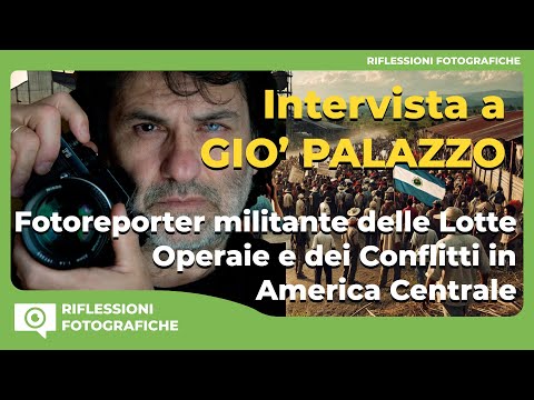 Gió Palazzo: Militant Photojournalist of Workers' Struggles and Conflicts in El Salvador