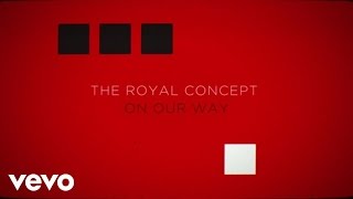 The Royal Concept - On Our Way (Lyric Video)