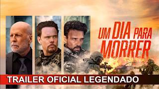 Um Dia para Morrer 2022 Trailer Oficial Legendado