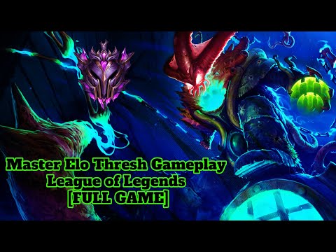 Master Elo Thresh Gameplay - League of Legends [FULL GAME]