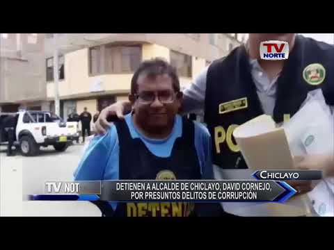 DETIENEN A ALCALDE DE CHICLAYO, DAVID CORNEJO, POR PRESUNTOS DELITOS DE CORRUPCIÓN