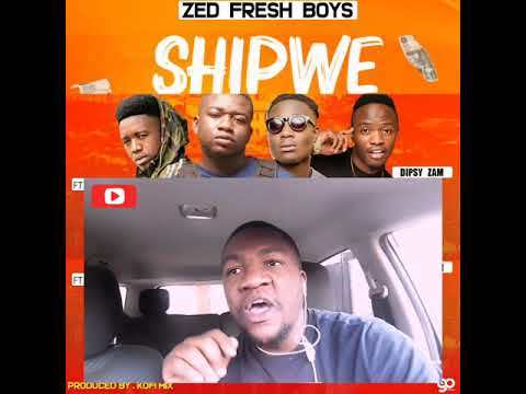 FIRST REACTION :: Zed Fresh Boys x Chuzhe Intl x Dipsy - Shipwe Shipwe (Prod. Kofimix)