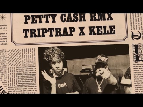 TripTrap - Petty Cash RMX ft. Kele