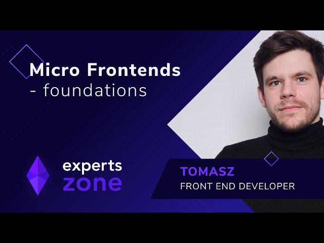 Micro Frontends - foundations - Experts Zone #1