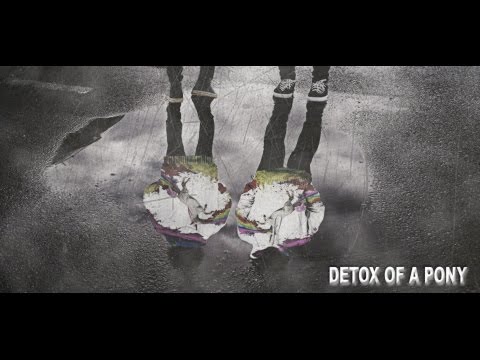 Detox Of a Pony - Detox Of a Pony ╚◘ Pygmalion Efekt [ Official Music Video 2016 h