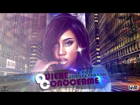 E.RICH X ZENO EL FARAON - QUIERE CONOCERME - LUXMUZIKINC