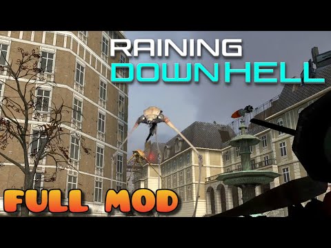 HALF LIFE 2 RAINING DOWN HELL | Full Mod Walkthrough | No Commentary