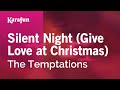 Silent Night (Give Love at Christmas) - The Temptations | Karaoke Version | KaraFun