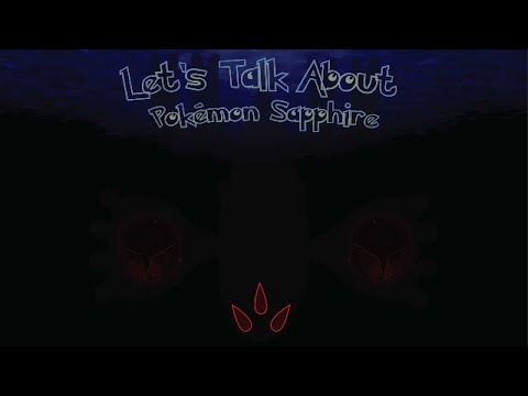 Let's Talk About Pokémon Sapphire