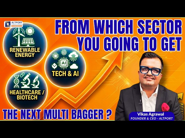 From Which Sector You Going To Get The Next Multi Bagger ?