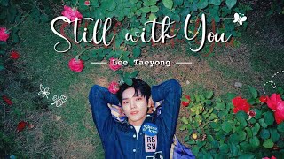 Download lagu [FMV] Lee Taeyong (이태용) - Still With You | INDO SUB mp3