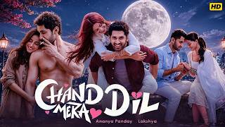 Download lagu CHAND MERA DIL | Full Love Story Movie | Ananya Panday | Lakshya | Vivek Soni | Latest Movie 2026 mp3