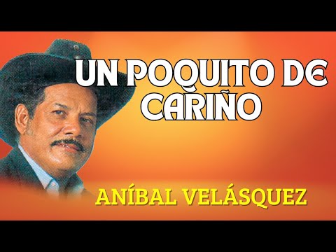 Un Poquito de Cariño – Aníbal Velásquez - Cumbia Sabanera (Letra Oficial)