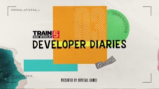 Train Sim World 5: The Dev Diaries | Innovation
