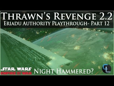 Knight Hammered?  - Eriadu Authority Ep 12 - Thrawn's Revenge 2.2 Preview (EaW Mod)