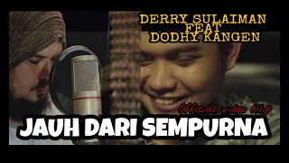 Download lagu JAUH DARI SEMPURNA - Derry Sulaiman feat Dodhy Kangen Band ( Video Klip) #DSAS #DOY mp3