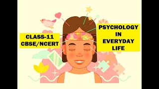 CLASS-11,PSYCHOLOGY,CHAPTER-1.PSYCHOLOGY IN EVERYDAY LIFE, #class11 #psychology #msw #cbse #ncert