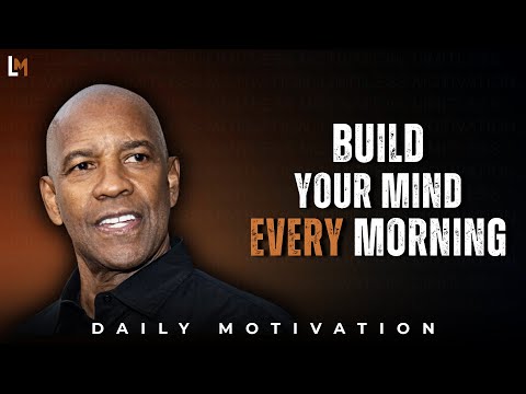 12 Life Lessons to BUILD YOUR MIND Every Morning | Motivational Speech Inspired by Denzel W.
