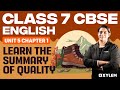 Class 7 CBSE English Unit 5 Chapter 1 Learn The Summary Of Quality Xylem Class 7 CBSE