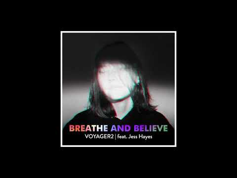 Voyager2 Feat . Jess Hayes - Breath and Believe