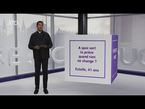 À quoi sert la prière quand rien ne change ?