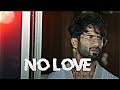 No Love Ft Farzi Shahid Kapoor Edit Farzi Sunny Artist