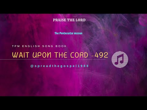 TPM ENGLISH Song 492/ wait upon the Lord/ Christian music