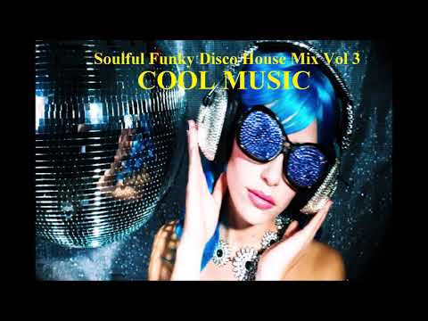 Soulful Funky Disco House Mix Vol 3