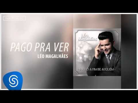 Léo Magalhães - Pago Pra Ver (Eu Tô A Fim de Alguém) [Áudio Oficial]