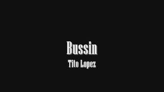 Tito Lopez - Bussin + Download Link