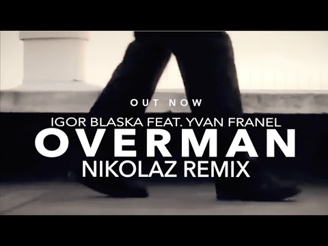 Igor Blaska feat. Yvan Franel - Overman (Nikolaz Remix) TEASER