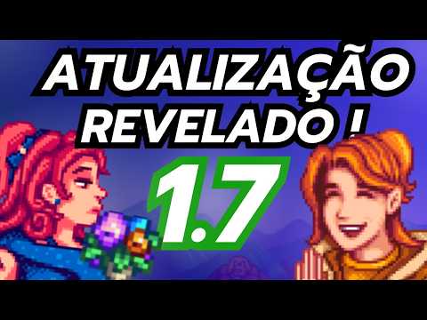 NOVIDADES ATUALIZAÇÃO 1.7 DE STARDEW VALLEY REVELADO OS CASÁVEIS E NOVAS IMAGENS IMPORTANTES