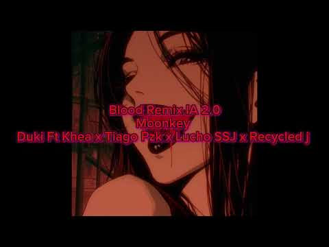 Blood Remix IA 2.0 - Moonkey Ft Duki x Khea x Tiago pzk x Lucho SSJ x Recycled j || audio 
