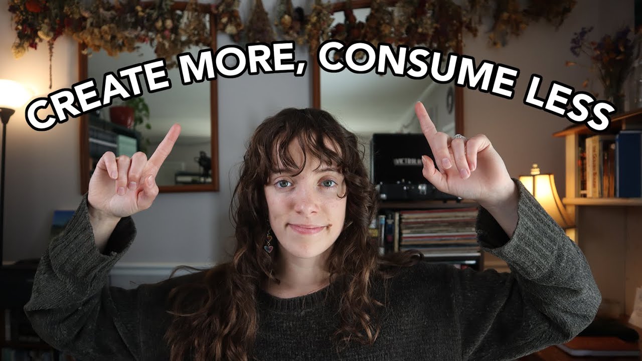 RESIST CONSUMER CULTURE // How to create more than you consume (and why it'll change your life)