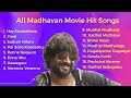 Hits Of Madhavan Tamil Madhavan Love Songs Madhavan Movie Songs All Madhavan Movies Songs