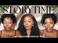 STORYTIME| MY FRIEND SLEPT WITH MY MAN.....