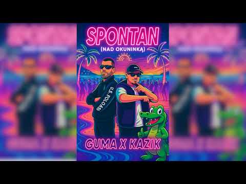 Guma x Kazik - Spontan (Nad Okuninką)
