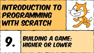 Scratch Lesson #9: Building a game: Higher or Lower