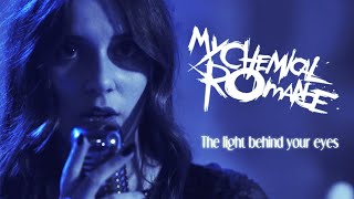 The Light Behind Your Eyes  - My Chemical Romance Cover [feat. Violeta Leal &amp; Arnau Farràs]