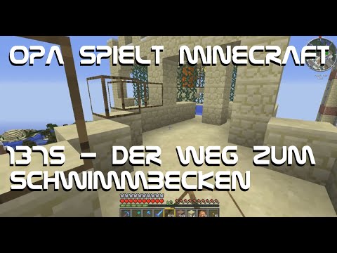 Opa spielt Minecraft 1375 - Der Weg zum Schwimmbecken