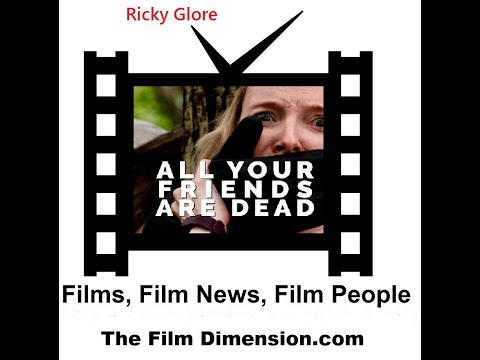 THE FILM Dimension Speaks to RICKY GLORE- All YOUR FRIENDS ARE DEAD.