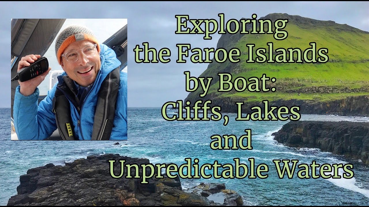 #34 | Sailing to the Faroe Islands: Cliffs, Lakes, Wild Waters!