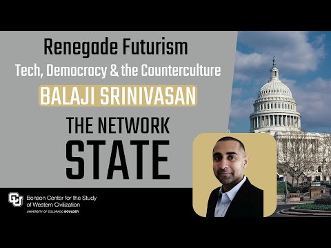 Balaji Srinivasan | The Network State | Renegade Futurism 2025