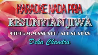 Download lagu KESUNYIAN JIWA KARAOKE NADA PRIA ( Versi Orkes ) mp3